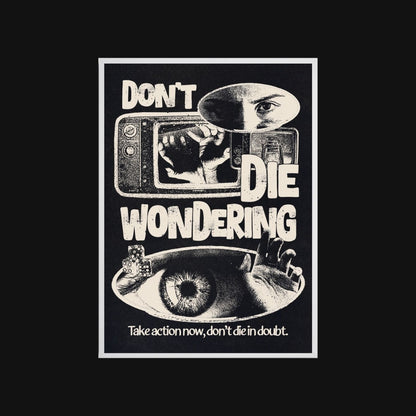 Motivational poster with text 'Don't Die Wondering' and eye design on a black background