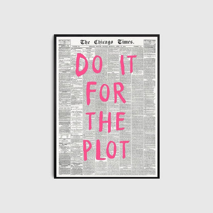 Framed poster with 'Do It For The Plot' text on a gray background