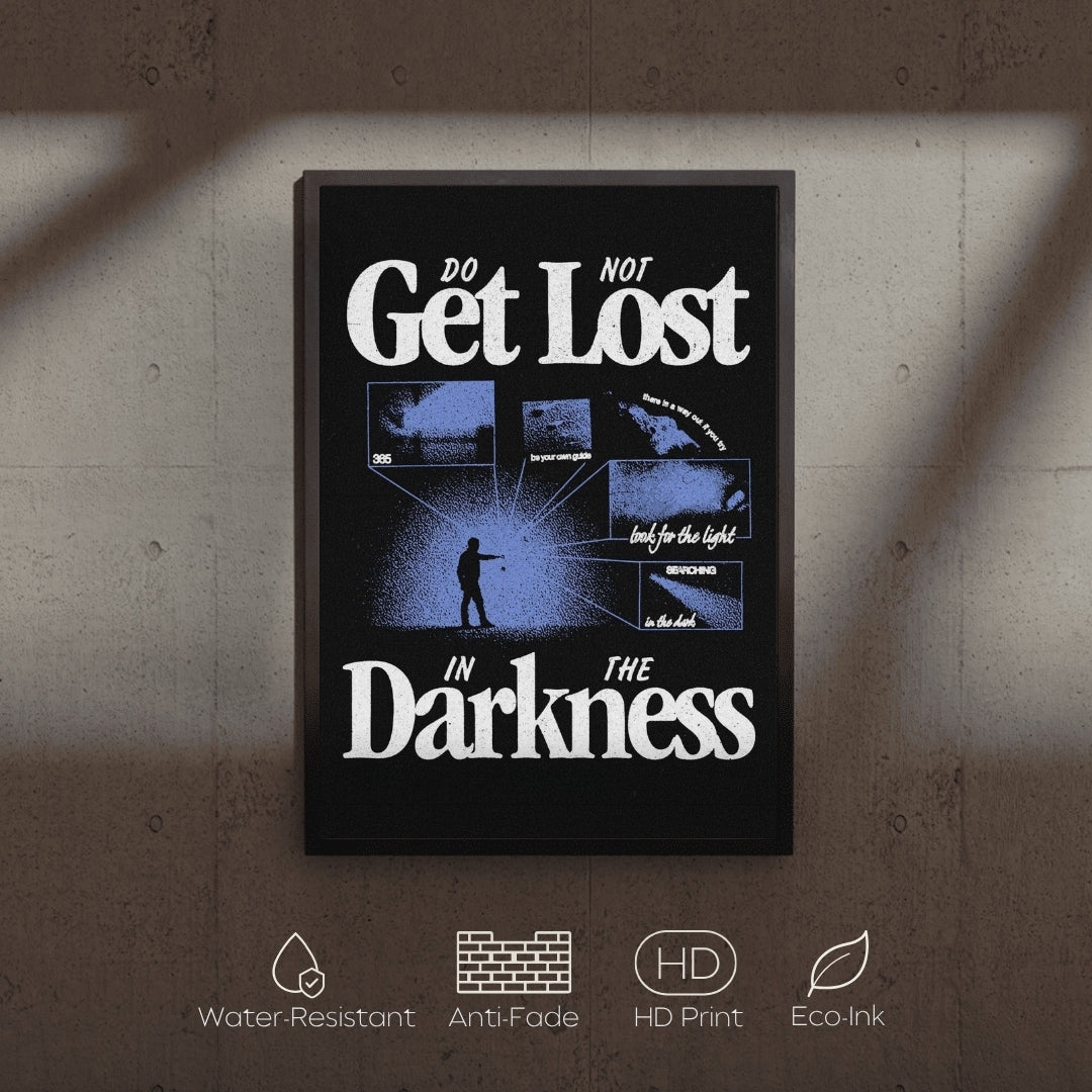 Poster with motivational quote 'Do Not Get Lost in the Darkness' on a textured wall.