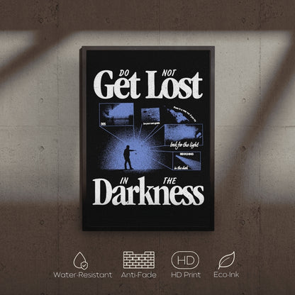 Poster with motivational quote 'Do Not Get Lost in the Darkness' on a textured wall.