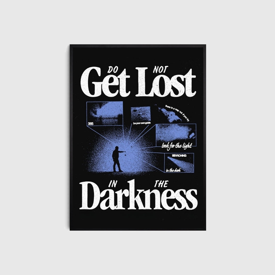 Poster with text 'Do not get lost in the darkness' and a silhouette of a person in a dark frame.
