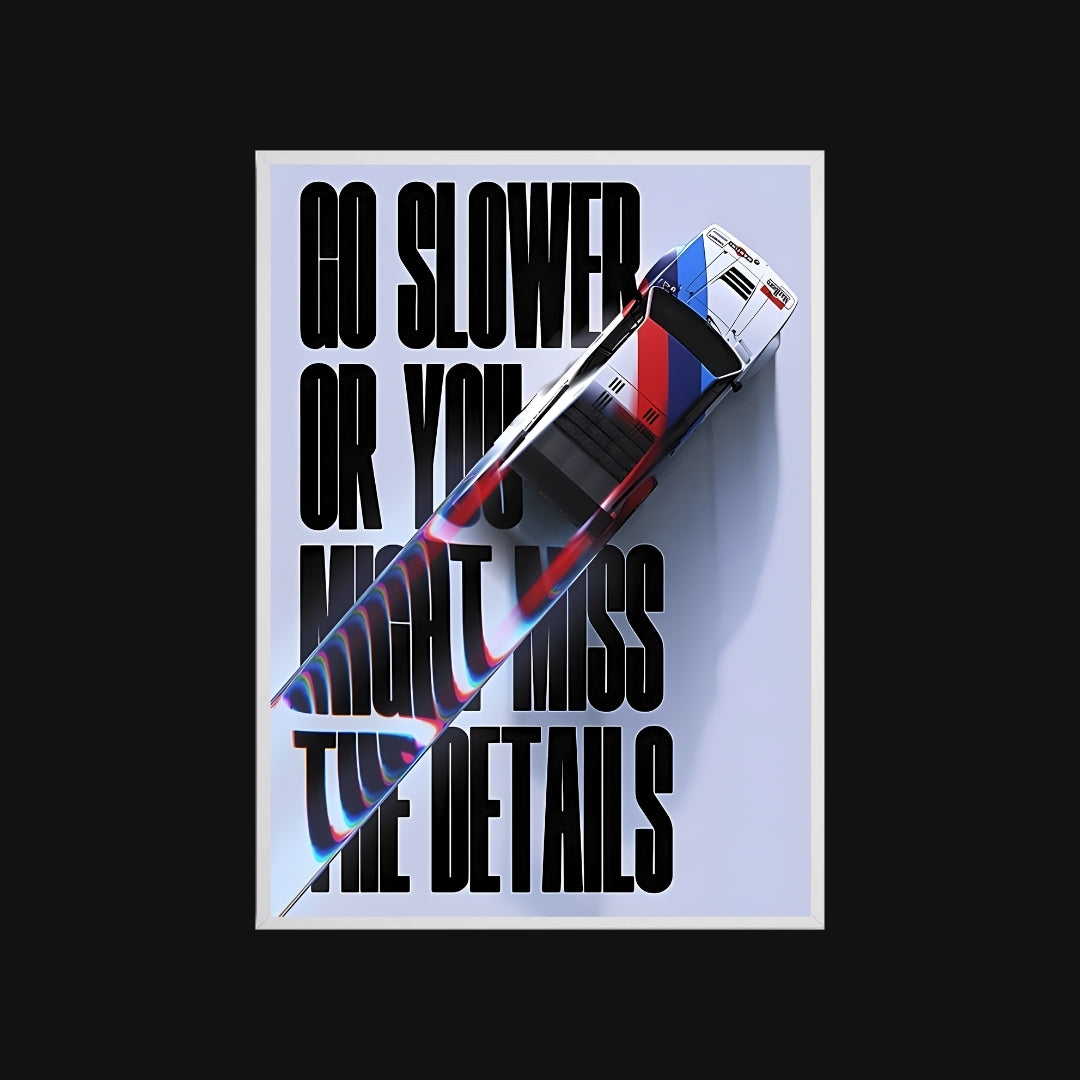 Product with text 'Go slower or you might miss the details' on a light blue background